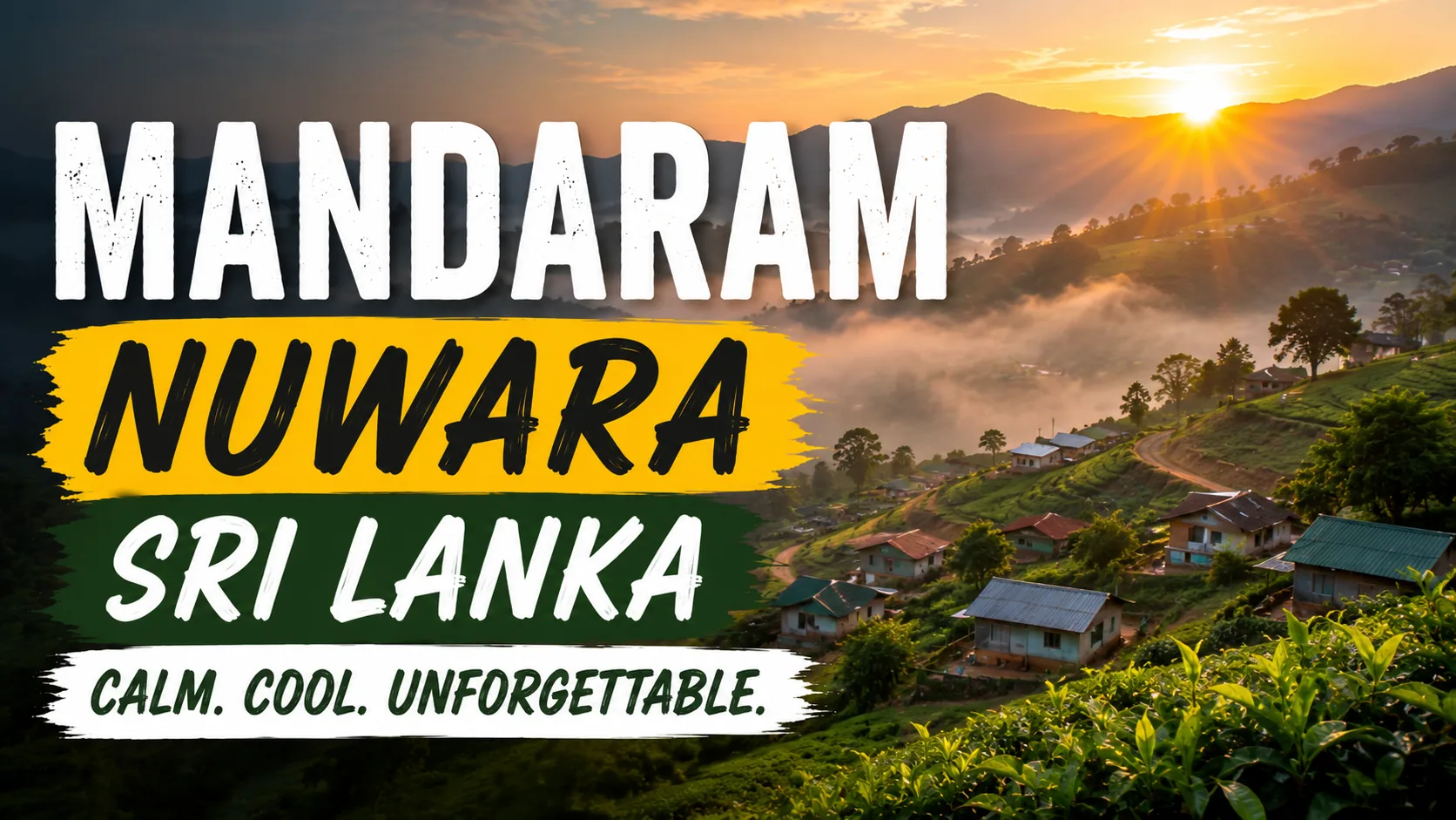 Mandaram Nuwara Sri Lanka: Calm Weather, Sunrise Beauty and the Quiet Life of a Mountain Village